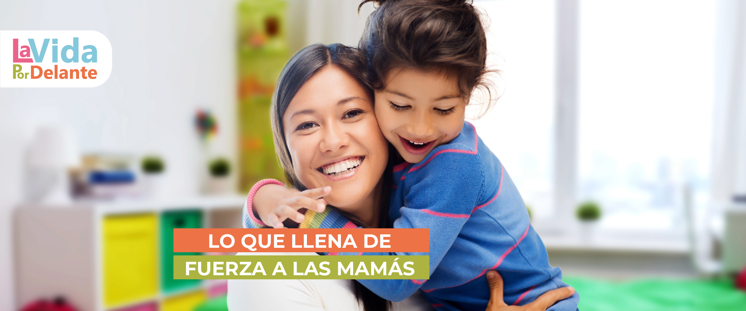 Lo que llena de fuerza a las mamás