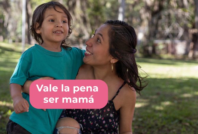 Vale la pena ser mamá